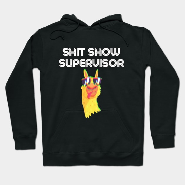 Shit Show Supervisor! Hoodie by Barts Arts